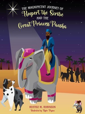 cover image of The Magnificent Journey of Roopert the Scribe and the Great Princess Paasha
